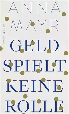 Couverture du produit · Geld spielt keine Rolle: „Bewundernswert!“ Eva Biringer, Die Welt