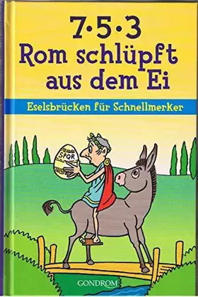Couverture du produit · 7 - 5 - 3 - Rom schlüpft aus dem Ei: Eselsbrücken für Schnellmerker