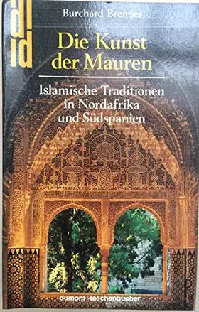 Couverture du produit · Die Kunst der Mauren: Islamische Traditionen in Nordafrika und Südspanien (DUMONT Taschenbücher)