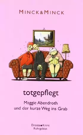 Couverture du produit · totgepflegt: Maggie Abendroth und der kurze Weg ins Grab