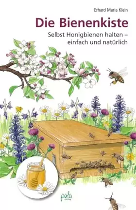 Couverture du produit · Die Bienenkiste: Selbst Honigbienen halten - einfach und natürlich
