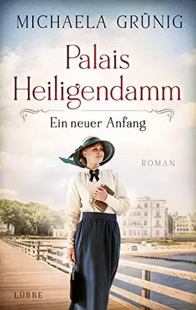Couverture du produit · Palais Heiligendamm - Ein neuer Anfang: Roman (Heiligendamm-Saga, Band 1)