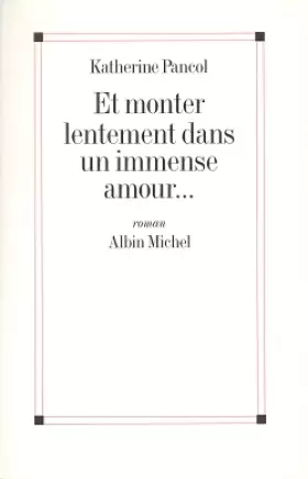 Couverture du produit · Et monter lentement dans un immense amour...