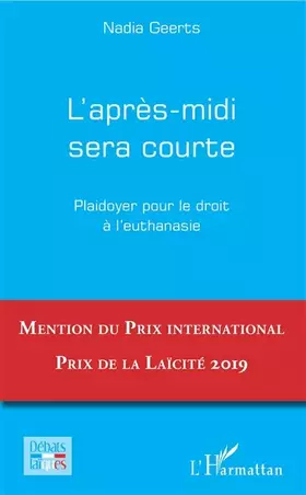 Couverture du produit · L'après-midi sera courte: Plaidoyer pour le droit à l'euthanasie