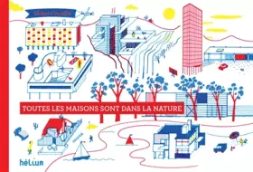 Couverture du produit · Toutes les maisons sont dans la nature