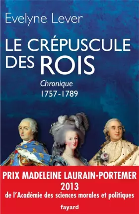 Couverture du produit · Le crépuscule des rois : Chronique 1757-1789