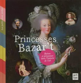 Couverture du produit · Princesses Bazar't : Reines et princesses dans l'histoire de l'art