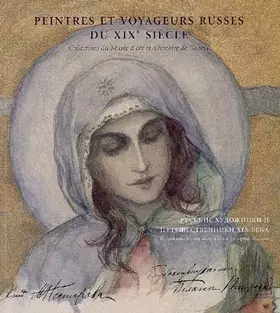 Couverture du produit · Peintres et voyageurs russes du XIXe siècle: Collection du Musée d'art et d'histoire de Genève