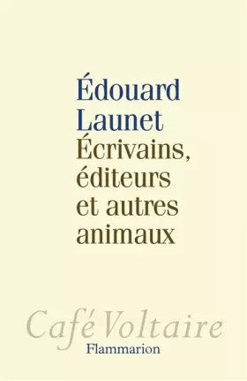 Couverture du produit · Ecrivains, éditeurs et autres animaux