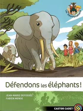 Couverture du produit · Les Sauvenature, Tome 8 : Défendons les éléphants !