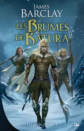 Couverture du produit · Les Elfes T3 Les Brumes de Katura: Les Elfes
