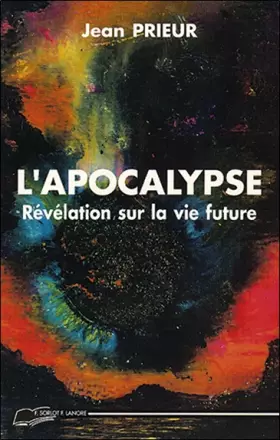 Couverture du produit · L'APOCALYPSE. Révélation sur la vie future