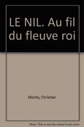 Couverture du produit · LE NIL. Au fil du fleuve roi