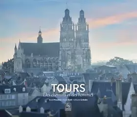 Couverture du produit · Tours - Des chemins et des hommes