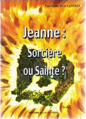 Couverture du produit · Jeanne, sainte ou sorcière ?