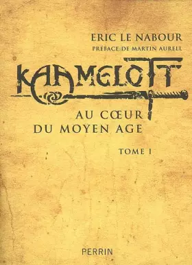 Couverture du produit · Kaamelott : Au coeur du Moyen Age