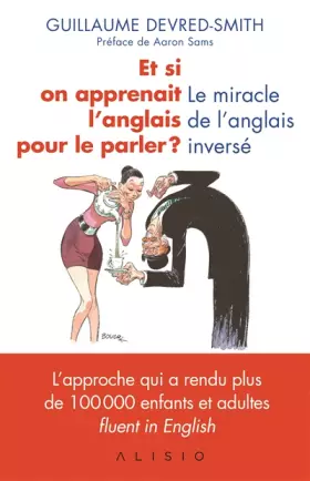 Couverture du produit · Et si on apprenait l'anglais pour le parler !: Le miracle de l'anglais inversé