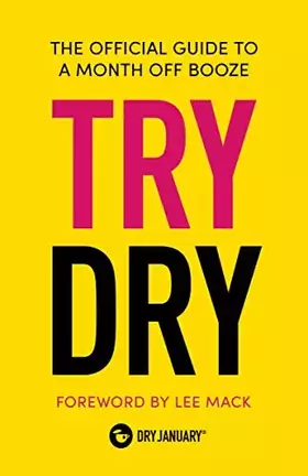 Couverture du produit · Try Dry: The Official Guide to a Month Off Booze