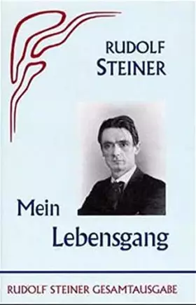 Couverture du produit · Mein Lebensgang (Rudolf Steiner Gesamtausgabe: Schriften und Vorträge)