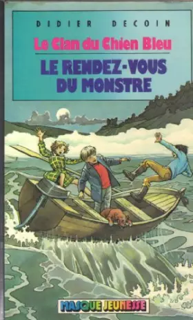 Couverture du produit · Le Rendez-vous du monstre (Le Clan du Chien bleu)