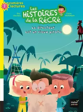Couverture du produit · Les histoires de la récré - Le directeur est un vieux pirate GS/CP 5/6 ans