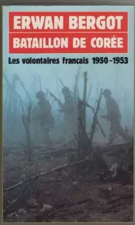 Couverture du produit · Bataillon de Corée : les volontaires français, 1950-1953