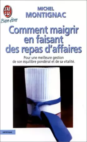 Couverture du produit · COMMENT MAIGRIR EN FAISANT DES REPAS D'AFFAIRES. Pour une meilleure gestion de son équilibre pondéral et de sa vitalité