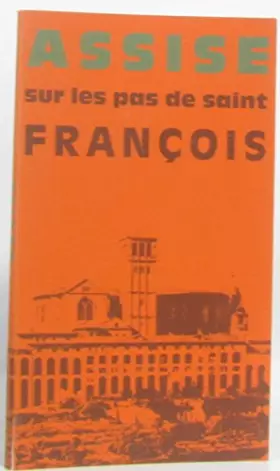 Couverture du produit · Assise : Sur les pas de saint Francois - guide spirituel