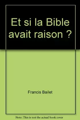 Couverture du produit · Et si la Bible avait raison ?