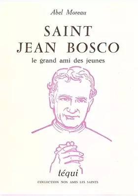 Couverture du produit · Saint Jean Bosco, le Grand Ami des Jeunes