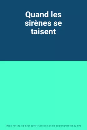 Couverture du produit · Quand les sirènes se taisent