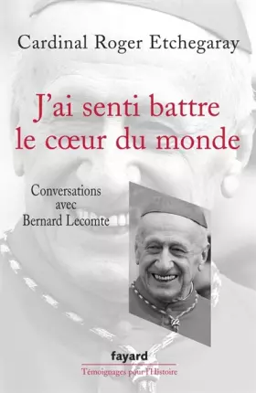 Couverture du produit · J'ai senti battre le coeur du monde : Conversations avec Bernard Lecomte