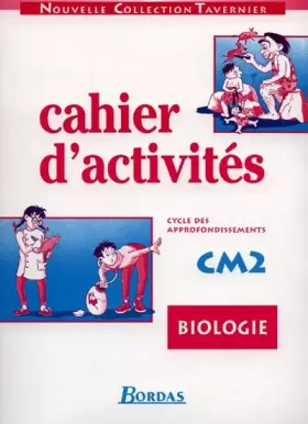 Couverture du produit · Biologie, cahiers d'activités CM2. Cycle des approfondissements