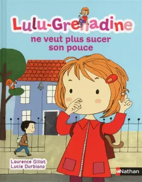 Couverture du produit · Lulu-Grenadine ne veut plus sucer son pouce