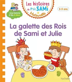 Couverture du produit · Les histoires de P'tit Sami Maternelle (3-5 ans) : La galette des rois de Sami et Julie