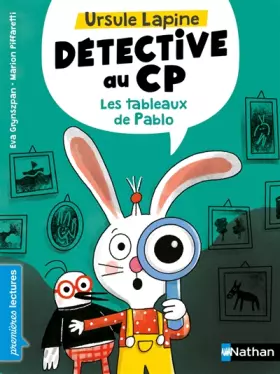 Couverture du produit · Ursule Lapine, détective CP : Les tableaux de Pablo - Premières lectures - Dès 6 ans