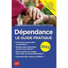 Couverture du produit · Dépendance, le guide pratique 2022: Le guide pratique