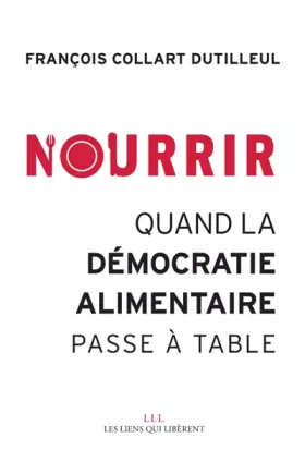 Couverture du produit · Nourrir: Quand la démocratie alimentaire passe à table