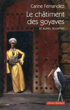 Couverture du produit · Le châtiment des goyaves et autres nouvelles