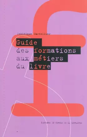 Couverture du produit · Guide des formations aux métiers du livre