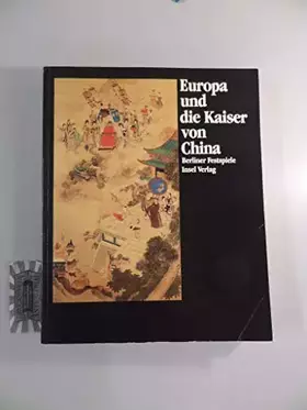 Couverture du produit · Europa und die Kaiser von China 1240-1816 (Ausstellungskatalog)