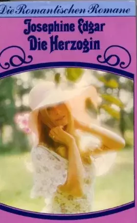 Couverture du produit · Josephine Edgar Die Herzogin Die romantischen Romane