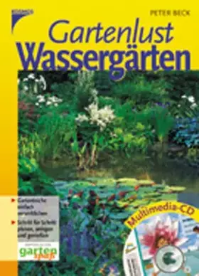 Couverture du produit · Gartenlust Wassergärten. Gartenteiche einfach verwirklichen. Schritt für Schritt planen, anlegen und geniessen