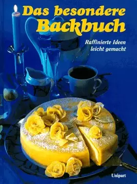 Couverture du produit · Das besondere Backbuch. Raffinierte Ideen leicht gemacht