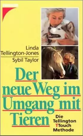 Couverture du produit · Der neue Weg im Umgang mit Tieren. Die Tellington Touch Methode