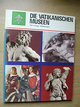 Couverture du produit · Die Vatikanischen Museen - Mit 104 farbigen Abbildungen