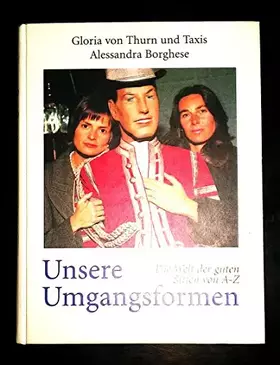 Couverture du produit · Unsere Umgangsformen : die Welt der guten Sitten von A - Z.