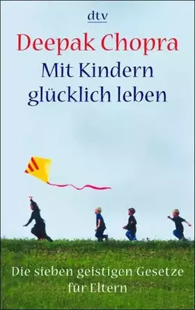 Couverture du produit · Mit Kindern glücklich leben: Die sieben geistigen Gesetze für Eltern