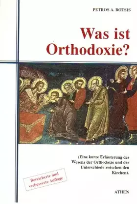 Couverture du produit · Was ist Orthodoxie? Eine kurze Erläuterung des Wesens der Orthodoxie und der Unterschiede zwischen den Kirchen