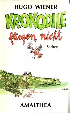 Couverture du produit · Krokodile fliegen nicht. Satiren aus Wien